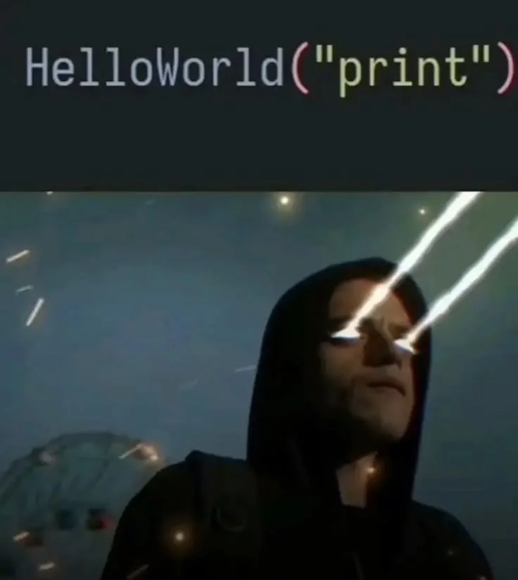 Meme de um código HelloWorld("print") e, abaixo, uma figura de capuz com raios de luz saindo dos olhos